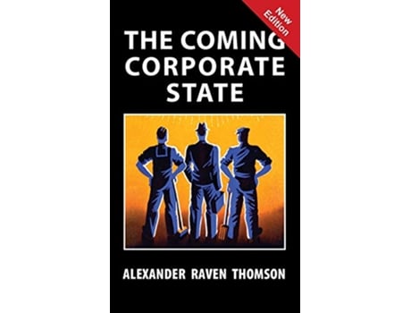 Livro The Coming Corporate State de Alexander Raven Thomson (Inglês)