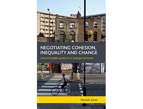 Livro Negotiating Cohesion, Inequality and Change de Hannah Jones (Inglês - Capa Dura)