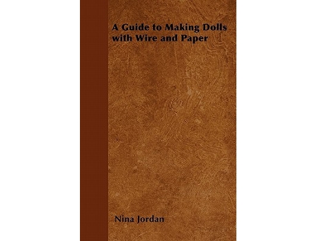 Livro A Guide to Making Dolls with Wire and Paper de Nina Jordan (Inglês)