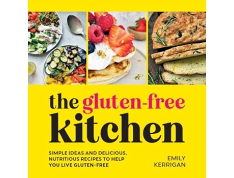 Livro The Gluten-Free Kitchen de Emily Kerrigan (Inglês)