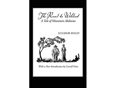 Livro The Road to Wildcat A Tale of Mountain Alabama Library of Alabama Classics de Eleanor Risley (Inglês)