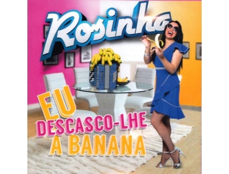 CD Rosinha - Eu Descasco-lhe a Banana