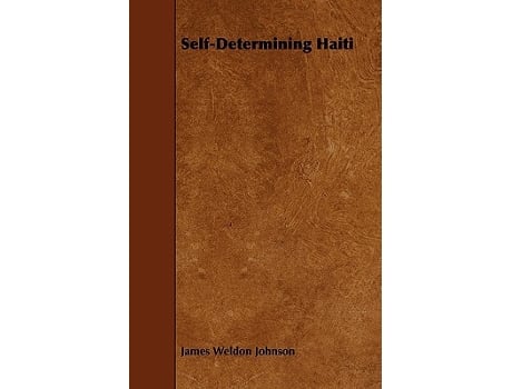 Livro SelfDetermining Haiti de James Weldon Johnson (Inglês)