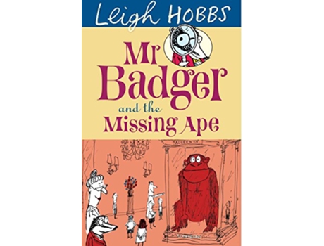 Livro Mr Badger and the Missing Ape de Leigh Hobbs (Inglês)