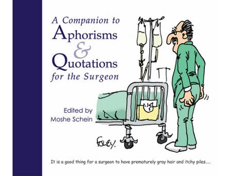 Livro a companion to aphorisms & quotations for the surgeon de schein, professor m, md facs fcs (inglês)