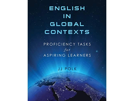 Livro English in Global Contexts Proficiency Tasks for Aspiring Learners de Jj Polk (Inglês)