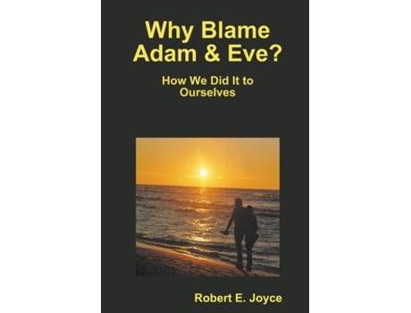 Livro Why Blame Adam and Eve? Robert Joyce (Inglês)