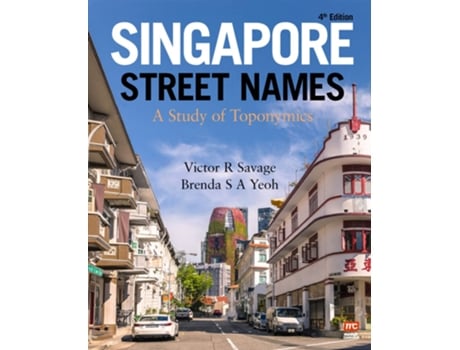 Livro Singapore Street Names de Victor R Savage e Brenda S A Yeoh (Inglês)