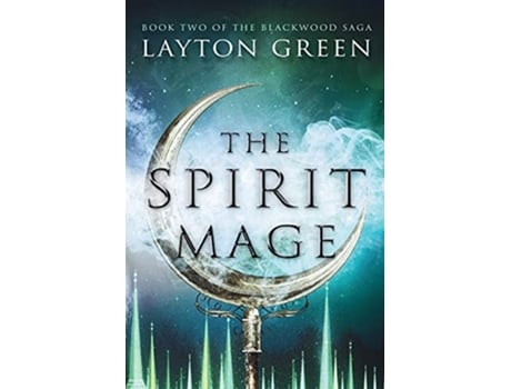 Livro The Spirit Mage The Blackwood Saga de Layton Green (Inglês)