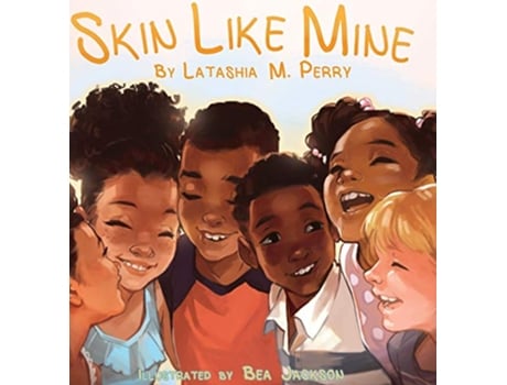 Livro Skin Like Mine 2 Kids Like Mine de Latashia M Perry (Inglês)