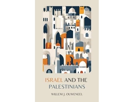 Livro Israel and the Palestinians de Willem J Ouweneel (Inglês)