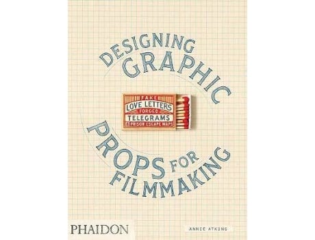 Livro Fake Love Letters, Forged Telegrams, and Prison Escape Maps : Designing Graphic Props for Filmmaking de Annie Atkins (Inglês)