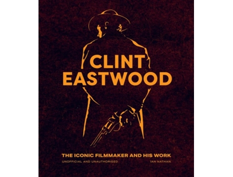 Livro Clint Eastwood de Ian Nathan (Inglês - Capa Dura)