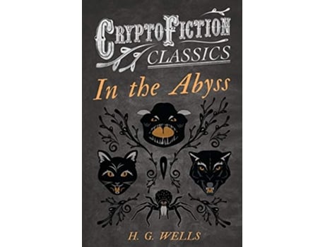 Livro In the Abyss Cryptofiction Classics Weird Tales of Strange Creatures de H G Wells (Inglês)