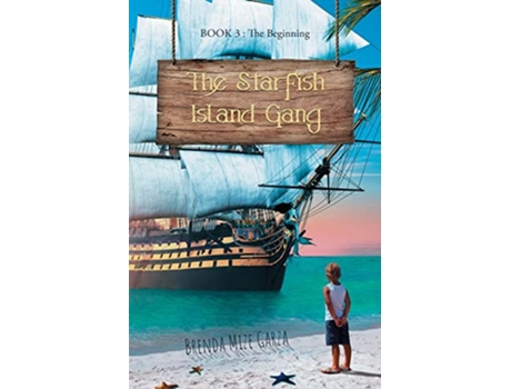 Livro The Starfish Island Gang The Beginning de Brenda Mize Garza (Inglês)