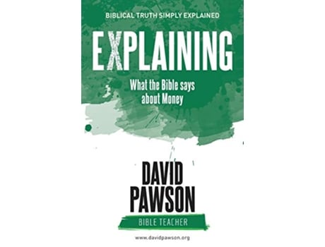 Livro EXPLAINING What the Bible says about Money de David Pawson (Inglês)