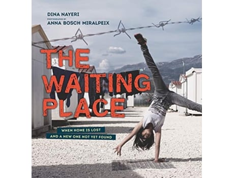 Livro Waiting Place When Home Is Lost and a New One Not Yet Found de Dina Nayeri (Inglês - Capa Dura)