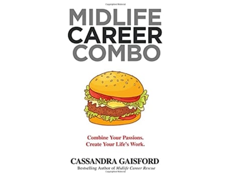 Livro Midlife Career Combo Combine Your Passions Create Your Lifes Work de Cassandra Gaisford (Inglês)