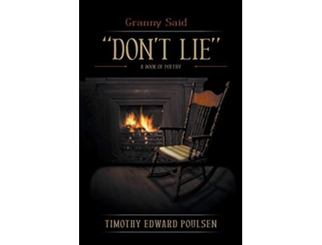 Livro Granny Said DONT LIE A Book of Poetry de Timothy Poulsen (Inglês)