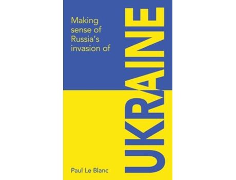 Livro Making sense of Russias invasion of Ukraine de Paul Le Blanc (Inglês)