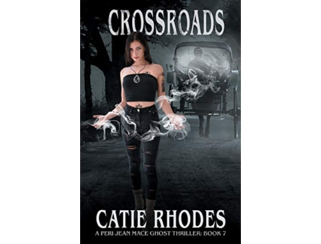 Livro Crossroads Peri Jean Mace Ghost Thriller de Catie Rhodes (Inglês)