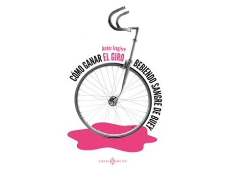 Livro Cómo Ganar El Giro Bebiendo Sangre De Buey de Izagirre Ander (Espanhol)