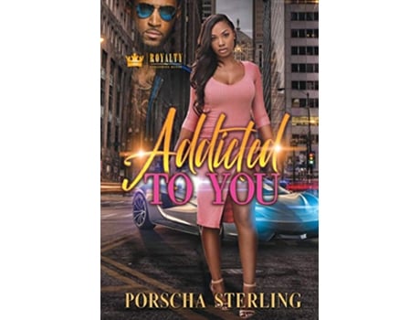 Livro Addicted to You de Porscha Sterling (Inglês)