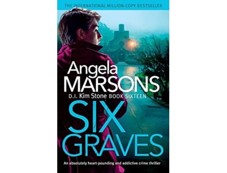 Livro Six Graves An absolutely heartpounding and addictive crime thriller Detective Kim Stone de Angela Marsons (Inglês)