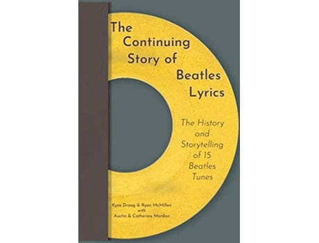 Livro The Continuing Story of Beatles Lyrics The History and Storytelling of 15 Beatles Tunes de Austin Mardon Kyra Droog Ryan McMillen (Inglês)