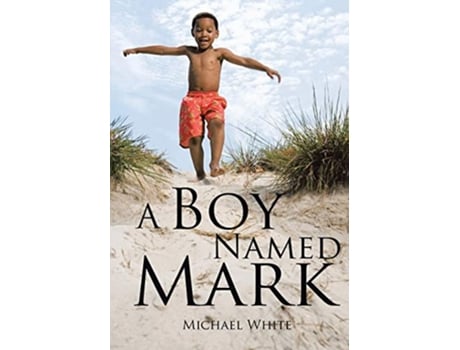 Livro A Boy Named Mark de Michael White (Inglês)