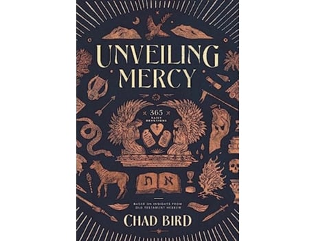 Livro Unveiling Mercy 365 Daily Devotions Based on Insights from Old Testament Hebrew de Chad Bird (Inglês)